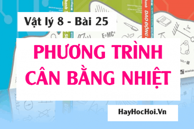 Tìm hiểu nguyên lý truyền nhiệt phương trình cân bằng nhiệt được áp dụng ở đâu?